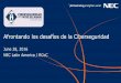 Afrontando los desafíos de la Ciberseguridad - ITU · 2016-07-14 · Afrontando los desafíos de la Ciberseguridad June 28, 2016 NEC Latin America / RCoC