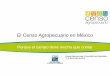 El Censo Agropecuario en México - CMDRS · Las principales respuestas que da el Censo Agropecuario sirven para diseñar políticas públicas y programas de apoyo, así como para