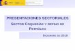 Presentaciones sectoriales 2019: Coquerias y refino de ... · 4 1. DELIMITACIÓN (II) Sector de Coquerías y refino de petróleo: principales indicadores (2017) Variables básicas