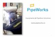 Pipeworks desde su fundación ha actuado siempre de una forma …transmetalmeetings.com/wp-content/uploads/2015/10/Caso... · 2019-04-29 · Pipeworks desde su fundación ha actuado