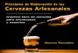 Principios de Elaboración de las Cervezas Artesanales · cerveza artesanal, abarcando desde el agua y sus característica hasta los aditivos y coadyuvantes. El otro capítulo de