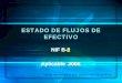 ESTADO DE FLUJOS DE EFECTIVO - Universidad Autأ³noma de ... Estado de flujo de efectivo: Muestra las