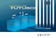 ManUal de FUTUROS · 2019-07-12 · 5 manUal de fUtUros Los FuTuRos FINANCIERos Un futuro financiero es un contrato a plazo negociado en un mercado organizado por el que las partes