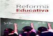 La nueva Reforma Educativa · Asimismo, se respaldará a estudiantes en vulnerabilidad social, mediante el establecimiento de políticas incluyentes y transversales. En la educación