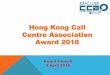 Hong Kong Call Centre Association Award 2018hkcca.com/wp-content/uploads/2018/04/2018-HKCCA-Award...Hong Kong Call Centre Association Award 2018 Customer . Intimacy 親•愛客戶