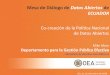 Mesa de Diálogo de Datos Abiertos de ECUADOR · •incluye, de modo no limitativo, los datos en poder de los gobiernos nacionales, regionales, locales y municipales, organismos gubernamentales