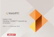 WebRTC - Uninett · Work done by Uninett Utforske WebRTC – Følge opp standardiseringprosessen (ietf/w3c) – Utforske prosjekter som driver med WebRTC Bygge en eksempel-installasjon