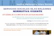 SERVICIOS SOCIALES ISLAS BALEARES ... Palma Mancomunidades Municipios > 20.000 H. Municipios DESARROLLO