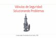 Válvulas de Seguridad: Solucionando Problemas€¦ · Válvulas de Seguridad: Solucionando Problemas Inmaculada Fernández de la Calle- Pumps and valves, 7Junio-BEC Pongámonos en