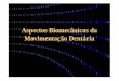 Aspectos Biomecânicos da Movimentação Dentáriamoroortodontia.com.br/ortodontia/Biomec3.pdf · A movimentação ortodôntica somente é possível graças a propriedade plástica