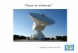 “Tipos de Antenas”xumarhu.net/tel_3_1_tipos_de_antenas.pdf2 Tipos de Antenas Existen tres tipos básicos de antenas: antenas de hilo, antenas de apertura y antenas planas. Asimismo,