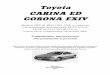 Toyota CARINA ED CORONA EXIV - Autodata · УДК 629.314.6 ББК 39.335.52 Т50 Тойота Карина ЕД, Корона Эксив. Модели 2WD & 4WD 1993-1998 гг. выпуска