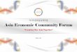 아시아경제공동체포럼 Asia Economic Community Brochure 0621.pdf · PDF file Asia Economic Community Forum ... 3.Differentiated Strategies of AEC Forum 1.The Organizing Committee
