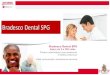 Bradesco Dental SPG - senasaude.com.brsenasaude.com.br/tabelas/bradesco-dental.pdf · Padrão 03 - 29 Conjugado R$ 19,56 Padrão 30 - 99 Conjugado R$ 18,10 Padrão 100 - 199 Conjugado