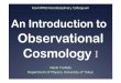 Observational Cosmology An Introduction to Observational Cosmology I Naoki Yoshida Department of Physics,