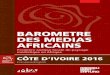 Barometre des medias africainslibrary.fes.de/pdf-files/bueros/africa-media/13695.pdfBAROMETRE DES MEDIAS AFRICAINS CôTE D’IvoIrE 2016 1RÉSUMÉ 05 SECTEUR 1 11 La liberté d’expression,