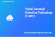 Visual Anomaly Detection Technology (VADT)€¦ · Mobile Deep Learning Tech Development of Mobile AR App Data Business AI Business AR Business. 10 Face Analysis & Recognition. 11
