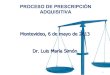 PROCESO DE PRESCRIPCIÓN ADQUISITIVA · 2017-12-11 · PROCESO DE PRESCRIPCIÓN ADQUISITIVA Montevideo, 6 de mayo de 2013 Dr. Luis María Simón. OBJETO ... * estimación en demanda