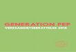 GENERATION PEP...4 Generation Pep är en icke vinstdrivande organisation som grundades i juli 2016. Initiativtagare är Kronprinsessparet och bakom Generation Pep står ledande svenska