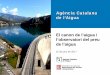 Agència Catalana de l'Aigua€¦ · l’observatori del preu de l’aigua de Catalunya ajuda a entendre millor tots els conceptes que s’inclouen a la factura de l’aigua. 