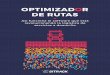 OPTIMIZADOR DE RUTAS - Sitrack · Es un software especializado que, por medio de algoritmos matemáticos, busca solucionar de la mejor forma posible los problemas de planificación
