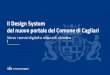 Il Design System del nuovo portale del Comune di Cagliarieventipa.formez.it/sites/default/files/allegati_eventi/... · 2018-11-13 · –Google Analytics –Matomo –Hotjar. Per