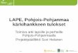 LAPE, Pohjois-Pohjanmaa kärkihankkeen tulokset€¦ · varhaiskasvatus, perhekeskus- erityis- ja koulu ja oppilaitos lapsen toimintamallin vaativan tason ja nuoren kehittÄminen