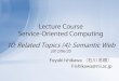 Lecture Course Service-Oriented Computing 10: …research.nii.ac.jp/.../Soken-SOC/SOC12-10-semanticweb.pdfSemantic Web Vision RDF RDFS OWL Other Specifications Semantic Web Services