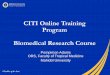 CITI Online Training Program Biomedical Research Course · CITI Program • CITI is the . C. ollaborative . I. nstitutional . T. raining . I. nitiative. • โปรแกรมการศึกษาและฝึกอบรมจริยธรรมการวิจัยด้วยตนเองแบบ