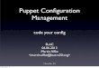 Puppet Conﬁguration Management - Heinlein Support · © Martin Alfke - 2013 Puppet Conﬁguration Management SLAC 06.06.2013 Martin Alfke  code your