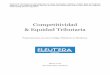 Competitividad & Equidad Tributaria...El presente documento ha sido elaborado por Jorge Constantino Colindres, analista legal de Fundación Eléutera, y por Guillermo Bográn, Director