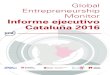 Global Entrepreneurship Monitor Informe ejecutivo Cataluña ... · GLOBAL ENTREPRENEURSHIP MONITOR INFORME EJECUTIVO 2016 7 1.1.3. Esquema conceptual del proyecto GEM. Relación entre