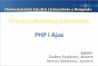 PHP iAjaxsi3psi.etf.rs/materijali/vezbe/PSI_Vezbe09_PHP_Ajax.pdf · 2020-04-04 · xmlhttp.open("GET","ajax_test.php",true); Slanje asinhronog zahteva je veliki dobitak za Web programere