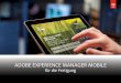ADOBE EXPERIENCE MANAGER MOBILE...Adobe Experience Manager Mobile für die Fertigung 4 Anwendungsbeispiel: B2B-Vertriebs-Tool Mithilfe der benutzerfreundlichen App für Tablets und