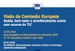 Visão da Comissão Europeia - GPPQ · Visão da Comissão Europeia Saúde, bem-estar e envelhecimento activo com recurso às TIC 13.09.2016 Oportunidades de financiamento no Horizonte