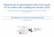 Impacte de la participació dels ens locals en la millora del Catàleg de serveis 2016 · 2016-02-19 · • L'any 2013 la Diputació de Barcelona va posar en marxa el Projecte de