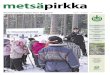 Metsänhoitoyhdistys Pohjois-Pirkan tiedotuslehti 1/2011 • 8.4näkyvyyteen ja parempaan laa-tuun palveluissa. 4. Metsänhoitoyhdistyksen or-ganisaation ja osaamisen kehit-täminen