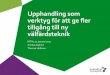 Upphandling som verktyg för att ge fler tillgång till ny ...media.mvte.se/2016/08/MTVe-25-jan-2017-Annika-Asplind-Therese-Hellman.pdf · verktyg för att ge fler tillgång till