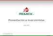 Presentación a Inversionistas - Pemex · Presentación a Inversionistas Abril 2012 . Advertencia respecto a proyecciones a futuro y nota precautoria (1/3) 2 Variaciones ... los E.U.A