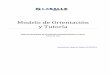 Modelo de Orientación y Tutoría · 2020-02-29 · MODELO DE ORIENTACION Y TUTORIA. Página 3 Los procesos de orientación y tutoría se enmarcan dentro de la categoría general