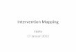 Intervention Mapping - Kebijakan Kesehatan Indonesia · 2. Membuat kisi2 Tujuan Perubahan (yang mengaitkan perilaku dan determinan berdasarkan teori & pengalaman empirik). 3. Memilih