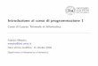 Introduzione al corso di programmazione 1 - Corso di ... messina/didat/prog1_18_19/1_intro.pdfآ  Introduzione