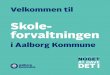 Aalborg Kommune - Skole- forvaltningen Velkommen til Skoleforvaltningen i Aalborg Kommune Learning Pipeline