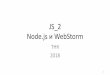 Node.js и WebStorm - nadin.miem.edu.runadin.miem.edu.ru/!!!_lec_2018_pdf/JS2_Nodejs_WS.pdf · Установите Node.js •Node.js состоит из : среды исполнения