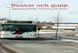 Bussar och gupp - av · verka för utveckling av hastighetsanpassning, som inte ger arbetsmiljöproblem och försämrad ... farthinder i närheten av busshållplatser samtidigt är