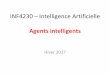 INF4230 Intelligence Artificielle - GDACgdac.uqam.ca/inf4230/diapos/02-agents_intelligents.pdfExemples d’agents intelligents INF4230 - Intelligence artificielle 4 (1) Système d’aide