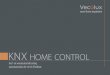 KNX CONTROL - Livios...IP: als interface tussen de bewoners en hun omgeving. Voor de intuïtieve bediening via tablet en smartphone, het bekijken van beelden van IP camera's, koppeling