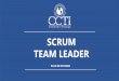 SCRUM TEAM LEADER - ccti.com.coequipos de trabajo o proyectos, o que estén involucradas en el liderazgo de personal. Roles como: Scrum Masters, coach empresarial, gerentes y líderes