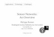 Sensor Networks: An Overview - Inriavideos.rennes.inria.fr/irisatech/ubiquite/bonnet/Ph-Bonnet.pdf · Sensor nodes – Sensor(s) – Wireless transceiver • Short range – Processor