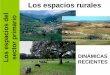 El espacio geográfico español - ieslluissimarro.org · 1. Hasta los años 80 iban bastante parejos: la población que vivía en el campo trabajaba en el sector agrario. 2. Actualmente